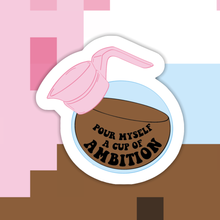 Load image into Gallery viewer, "Pour Myself a Cup of Ambition" Dolly Sticker