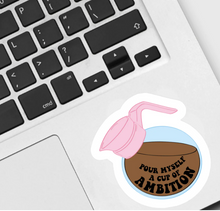 Load image into Gallery viewer, "Pour Myself a Cup of Ambition" Dolly Sticker