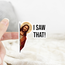 Load image into Gallery viewer, Jesus "I Saw That" Sticker