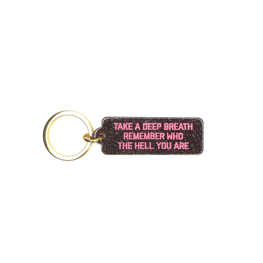 Remember who the hell you are keychain