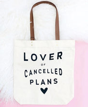 Load image into Gallery viewer, Lover of Cancelled Plans Tote
