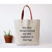 Load image into Gallery viewer, Shit Together Tote Bag
