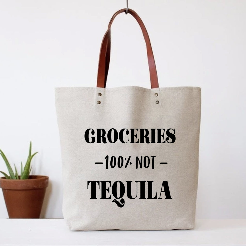 Groceries, Not Tequila Tote Bag